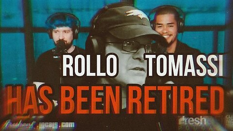 ROLLO TOMASSI HAS BEEN RETIRED