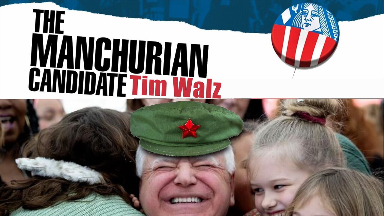 Tim Walz...The Manchurian Candidate?