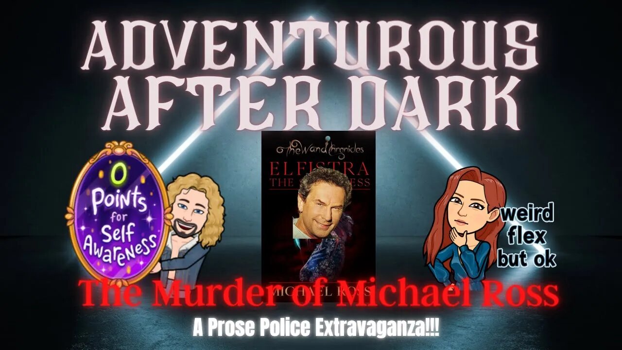 ADVENTUROUS AFTER DARK Ep. 9: The Murder of Michael Ross (A Prose Police Extravaganza!)