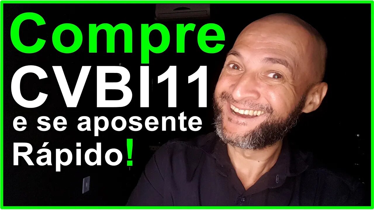 Compre a cota de fundo imobiliário com a sigla CVBI11 e se aposente rápido!