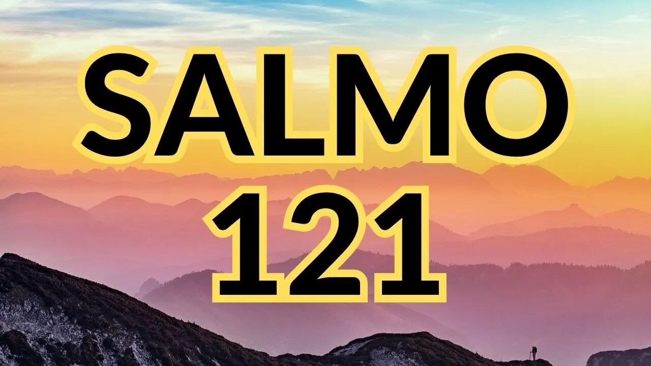 SALMO 121 - Ep. #101