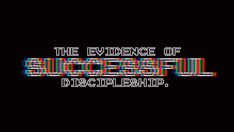 The Evidence of Successful Discipleship | Episode 29