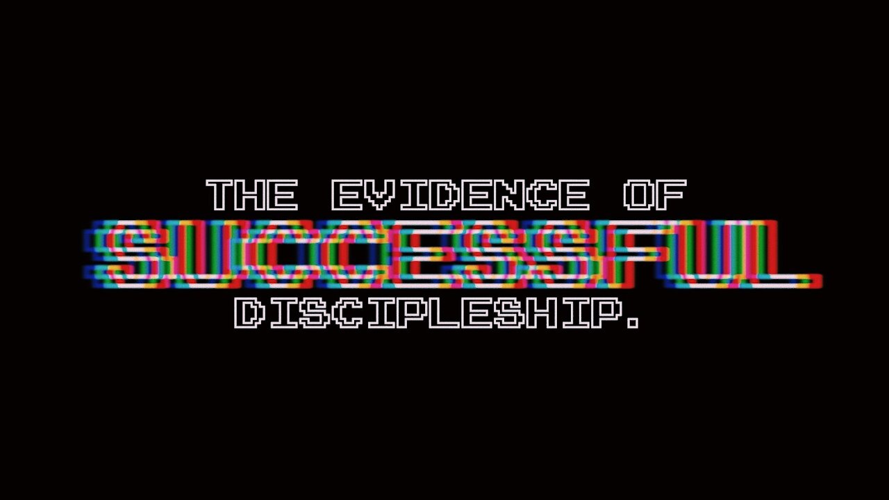 The Evidence of Successful Discipleship | Episode 29