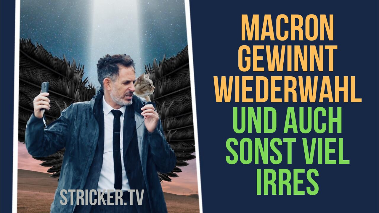 Macron gewinnt Wiederwahl. Und auch sonst viel Irres.