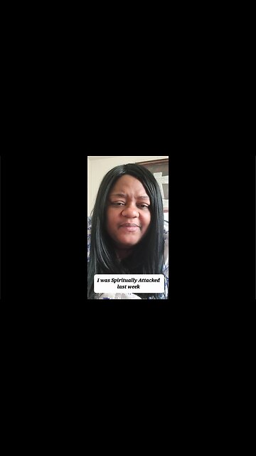 I was Spiritually Attacked last week