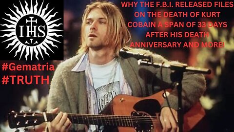 Why the F.B.I. released files on Kurt Cobain a span of 33 days after his Death Anniversary and More