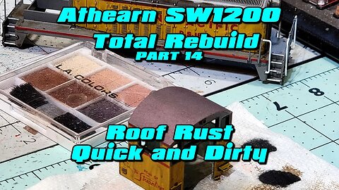 Athearn SW1200 14 Roof Rust Quick and Dirty