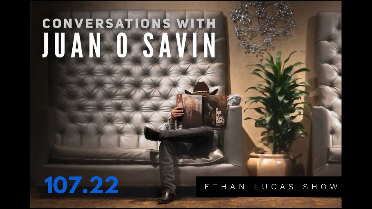 Conversations with JUAN O SAVIN (Pt 22)