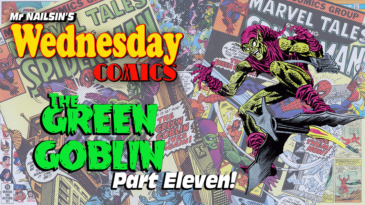 Mr Nailsin's Wednesday Comics: Green Goblin Part Eleven