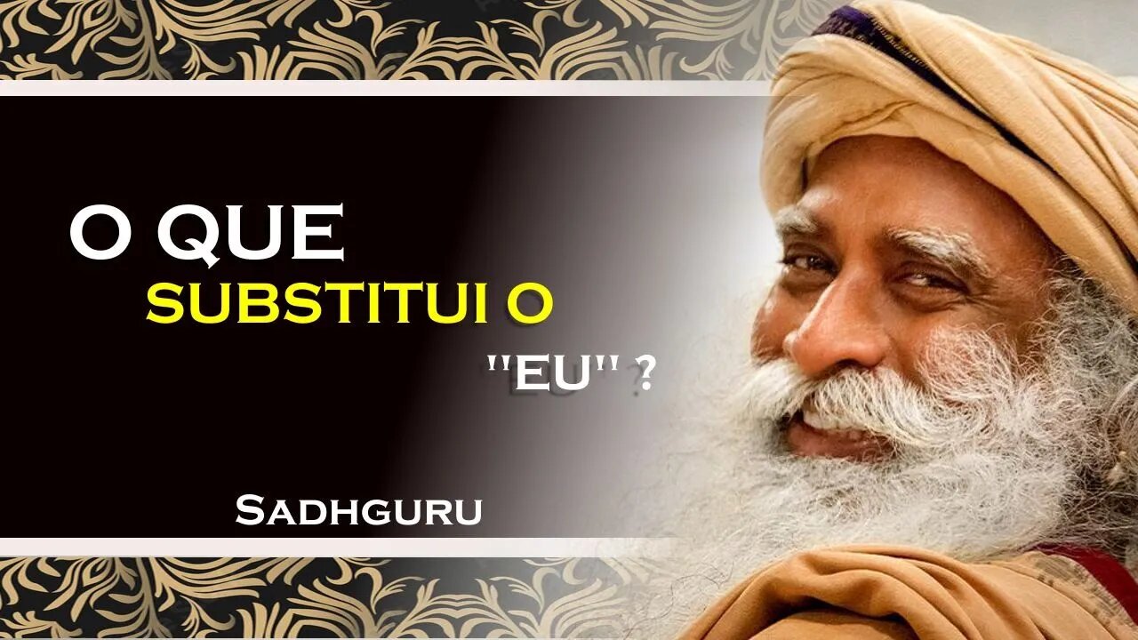 O QUE PODE SUBSTITUIR O EU , SADHGURU DUBLADO