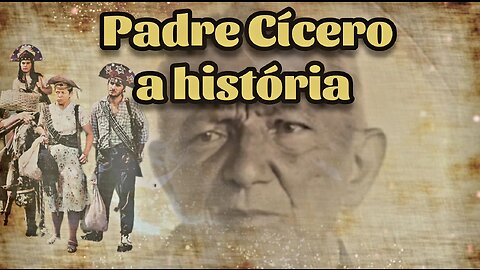 Padre Cícero a história.