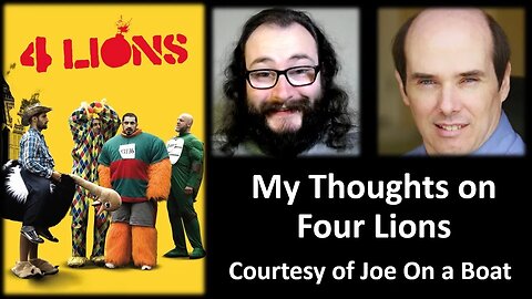 My Thoughts on Four Lions (Courtesy of Joe On a Boat)