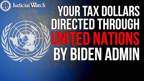 Biden Directs Tax Dollars Through United Nations to Push Open Borders