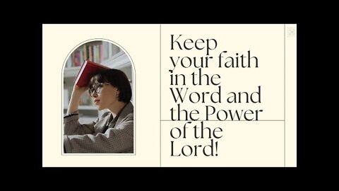Part 3 Keep your faith in the Lord and the Power of the Lord!