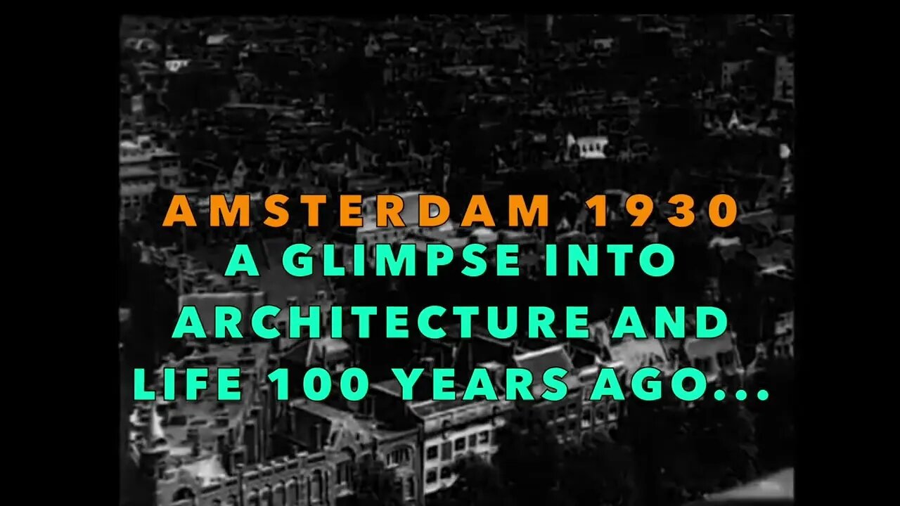 1930s Amsterdam Observations of Life & Architecture - Unknown Videographer - With Added diNo Music!!