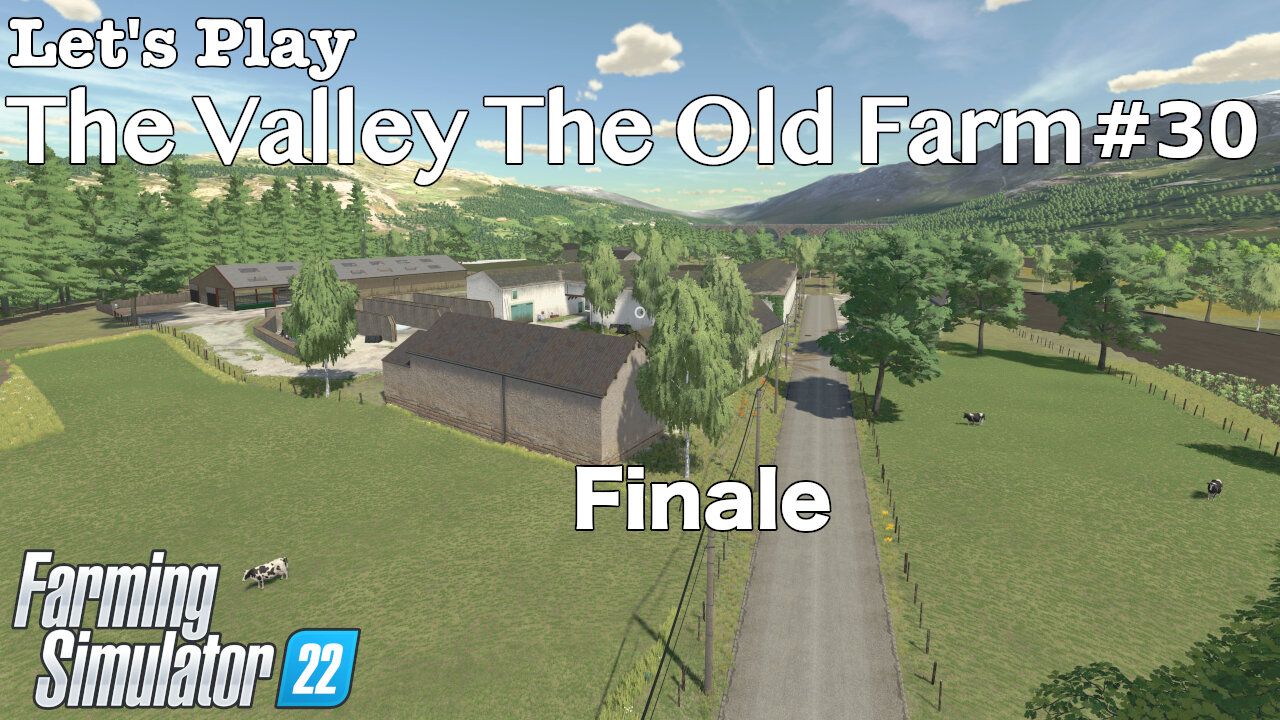 Let's Play | The Valley The Old Farm | #30 | Farming Simulator 22