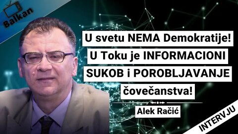 U svetu NEMA Demokratije! U Toku je INFORMACIONI SUKOB i POROBLJAVANJE čovečanstva!-Alek Račić