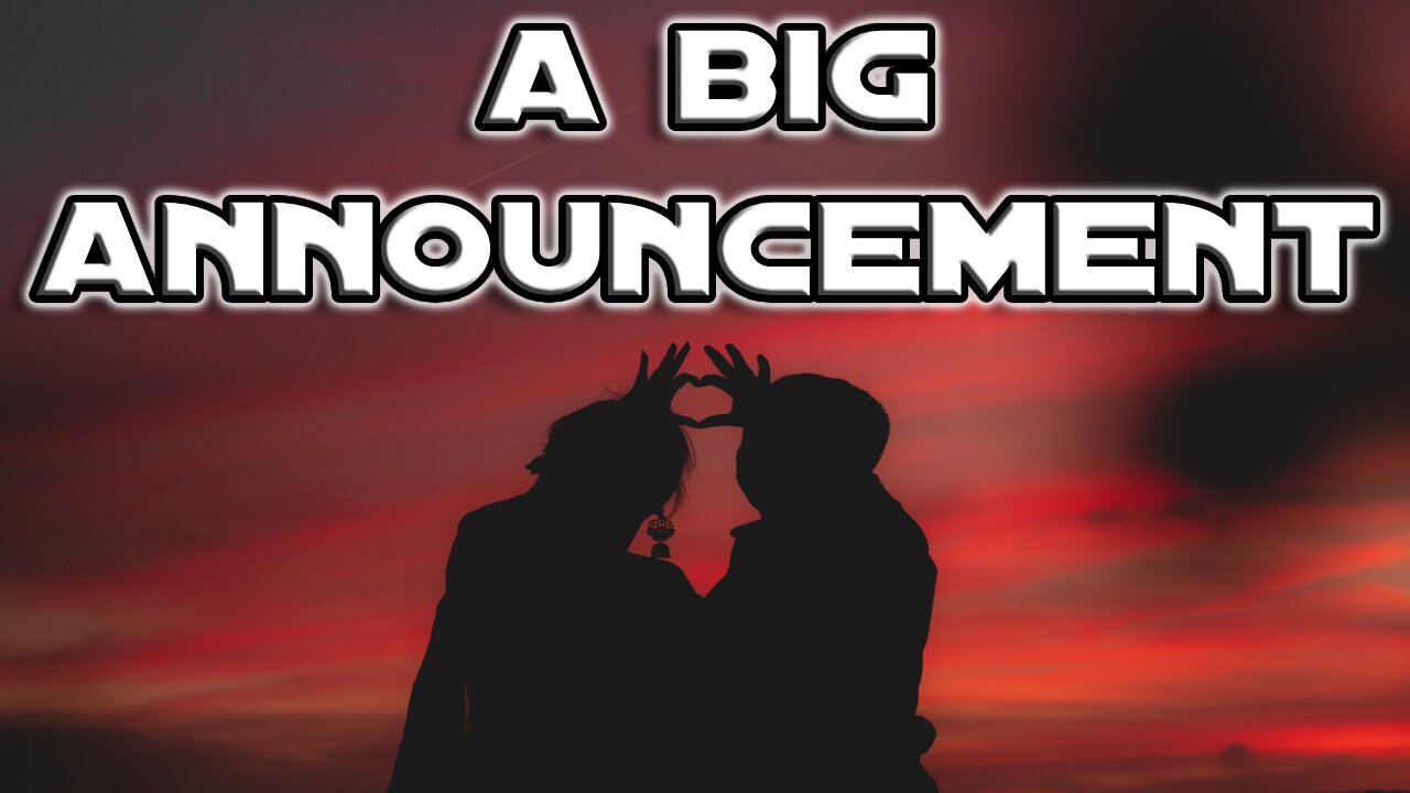 A Big Announcement