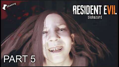 Resident Evil 7: Biohazard |Gameplay part 5 | OGamingRumble