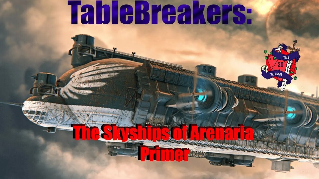 TableBreakers: The Skyships of Arenaria Primer