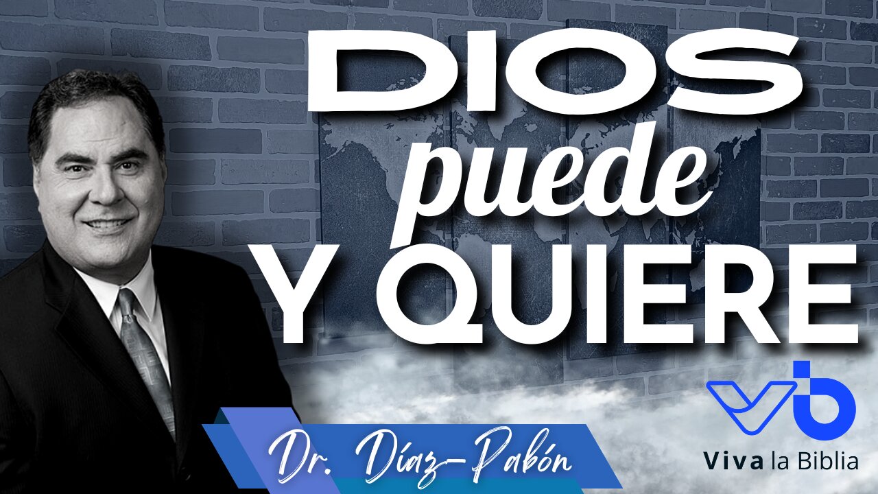 Dios puede y quiere