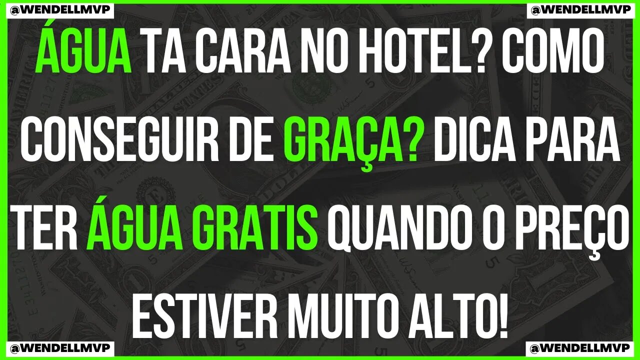 🚨 ÁGUA TA CARA NO HOTEL ? COMO CONSEGUIR DE GRAÇA ?!