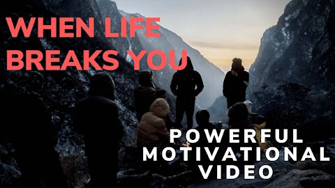 WHEN LIFE BREAKS YOU - Watch This (Powerful Motivational Video)