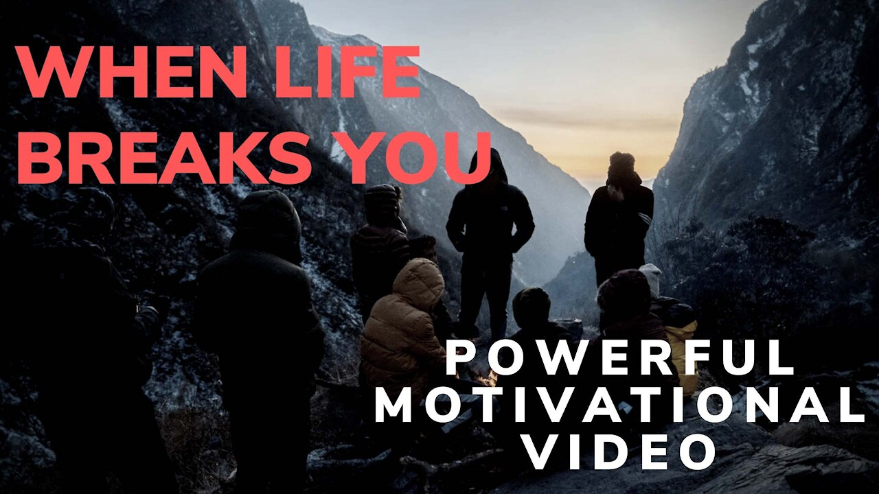 WHEN LIFE BREAKS YOU - Watch This (Powerful Motivational Video)