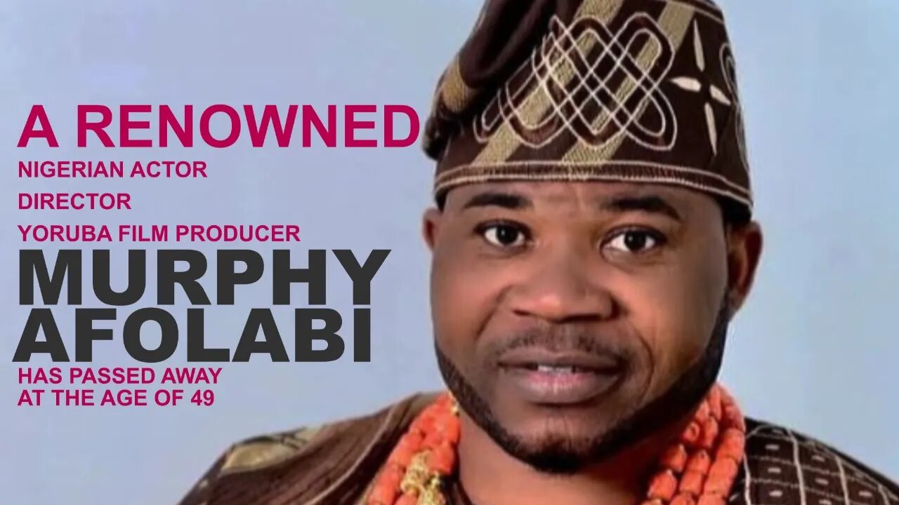 Nollywood in Mourning: Remembering Murphy Afolabi After Tragic Bathroom Accident