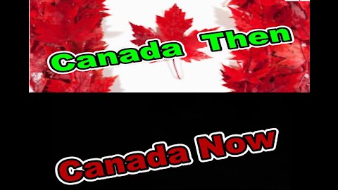 Canada Then vs Canada Now