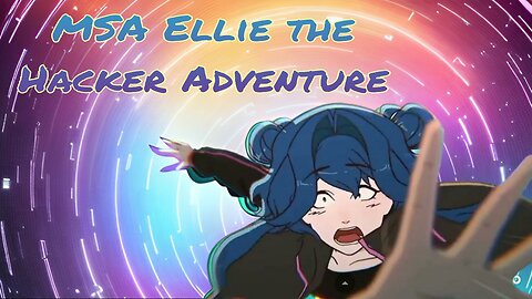 MSA Ellie the Hacker Adventure