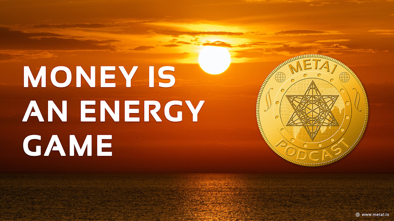 META 1 Coin Podcast: Money is an Energy Game