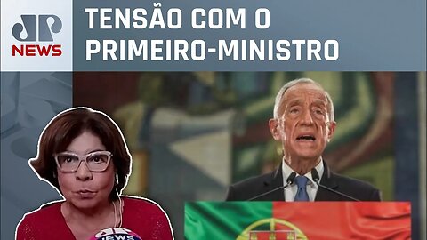 Presidente de Portugal se pronuncia em meio à crise com premiê; Dora Kramer analisa