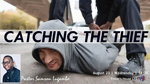 WEDNESDAY SERVICE PM | Pst Samson Lugambo | CATCH THE THIEF | 18:30 | 23 August 2023