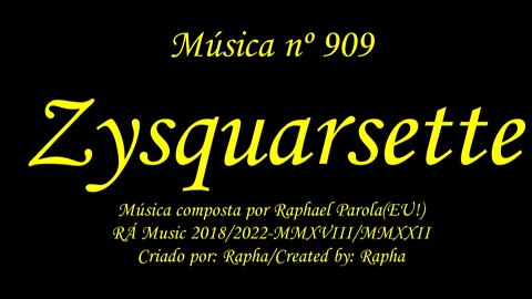 Música nº 909-Zysquarsette