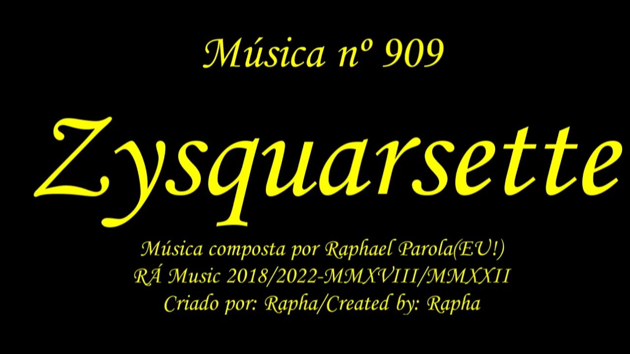 Música nº 909-Zysquarsette