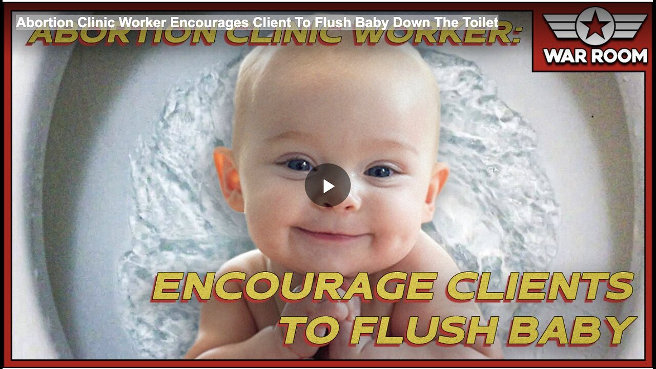 Abortion Clinic Worker Encourages Client To Flush Baby Down The Toilet