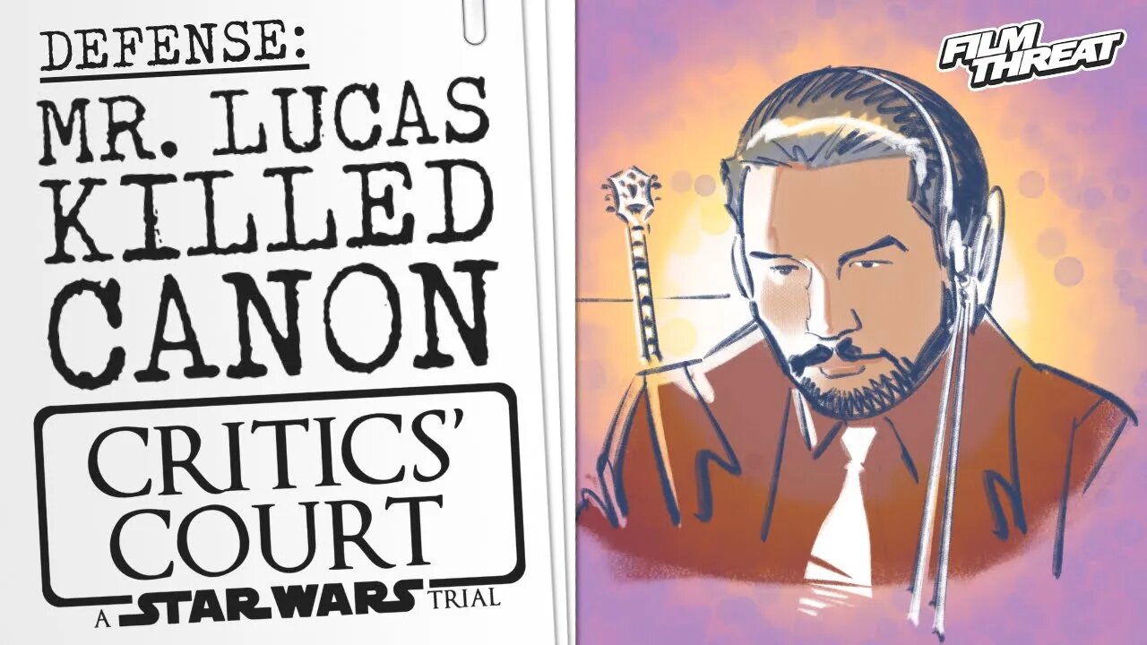 STAR WARS TRIAL DEFENSE: FRAUDULENT MISUSE OF CANON | Film Threat Critics' Court