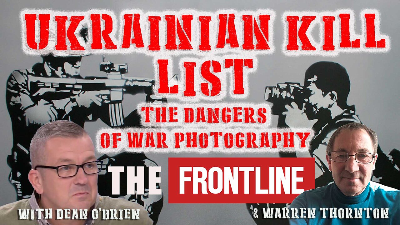 Ukrainian Kill List, The Dangers Of War Photography