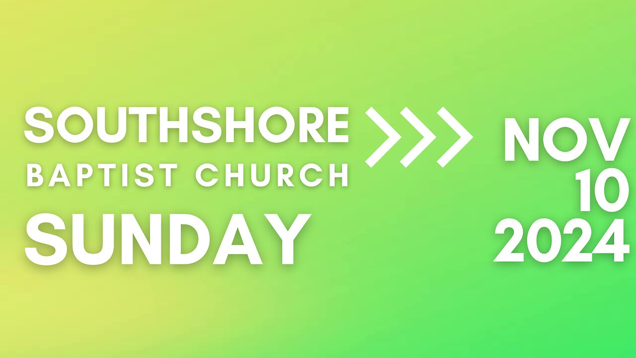 Sunday Morning Service November 10, 2024 I Pastor Jayme Jackson I Southshore Baptist Church