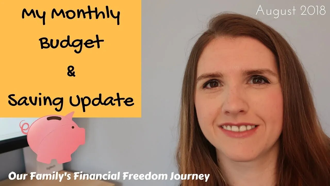 August 2018 Family Budget & Saving Update Financial Freedom Journey UK DEBT FREE UK