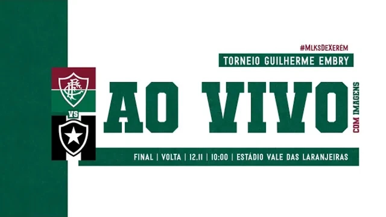 AO VIVO COM IMAGENS - FLUMINENSE X BOTAFOGO | TORNEIO GUILHERME EMBRY SUB-16 | FINAL - JOGO DE VOLTA