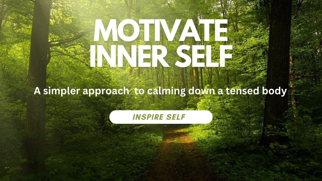 A simpler approach to calming down a tensed body