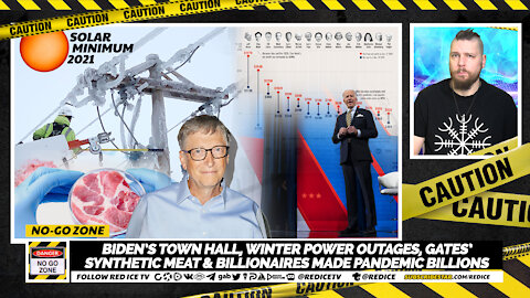 No-go Zone: Biden's Town Hall, Winter Power Outages, Gates’ Synthetic Meat & Pandemic Billionaires