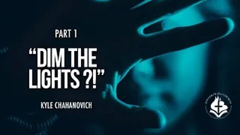 Dim The Lights! - Kyle Chahanovich November 3rd, 2019