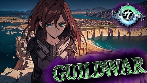 Battle of Progression - Epic Seven GuildWar VeeSea Vs. Harmonious