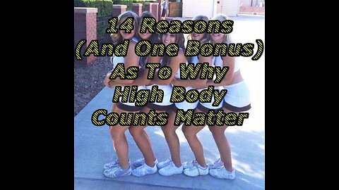 14 Reasons Why High Body Counts Matter