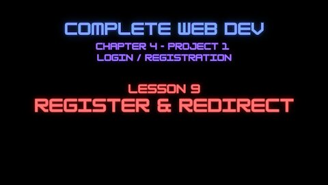 Complete Web Developer Chapter 5 - Lesson 9 Register & Redirect