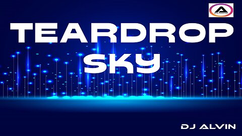 DJ ALVIN - TEARDROP SKY