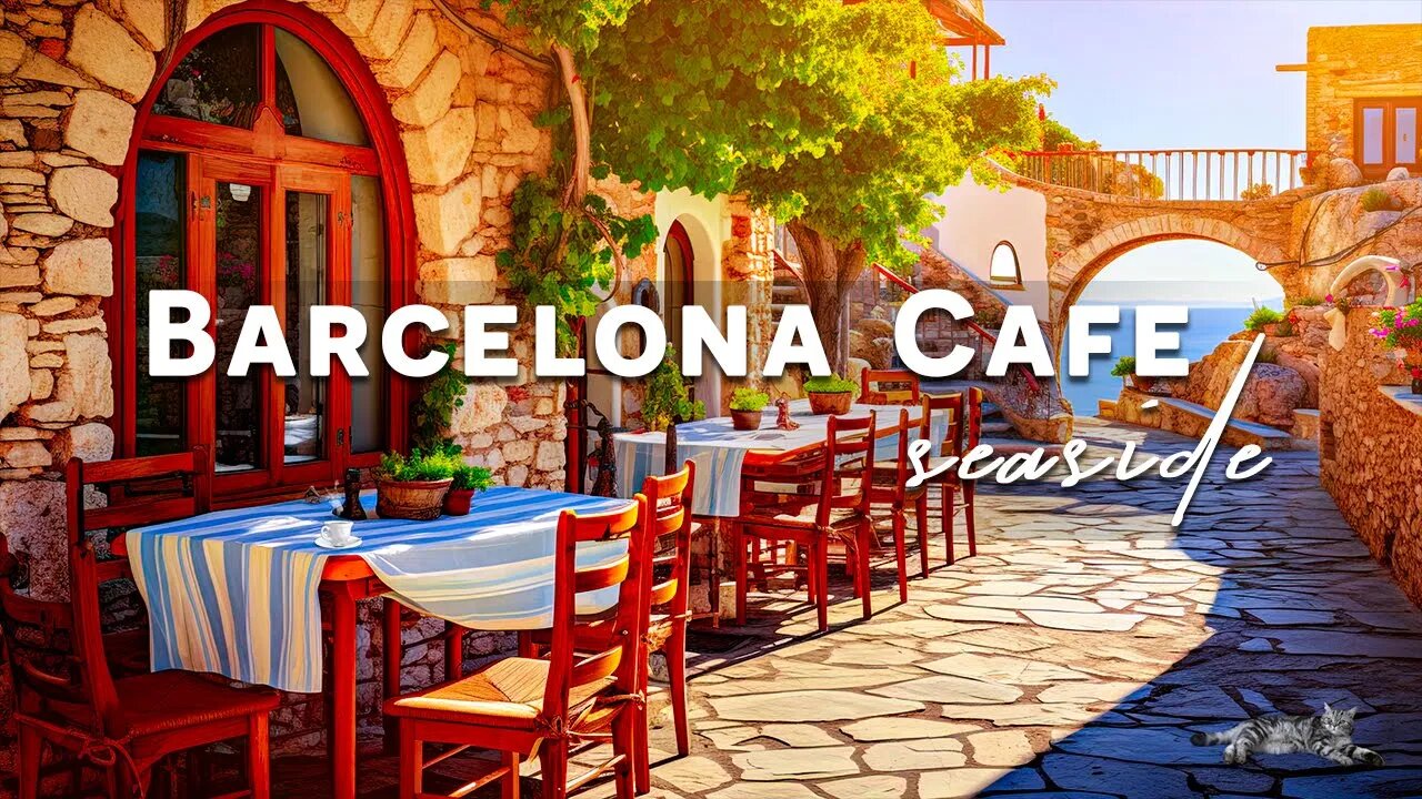 Barcelona Seaside, Spain Cafe Ambience - Spanish Music | Relaxing Bossa Nova Music for Good Mood